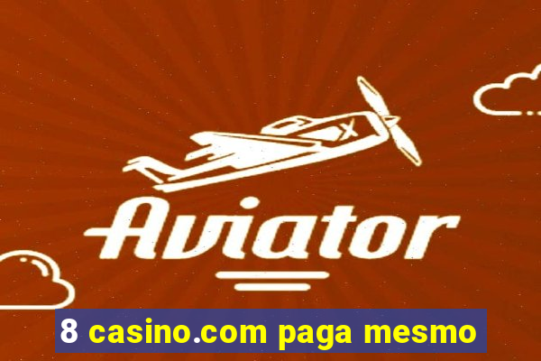 8 casino.com paga mesmo