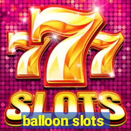 balloon slots