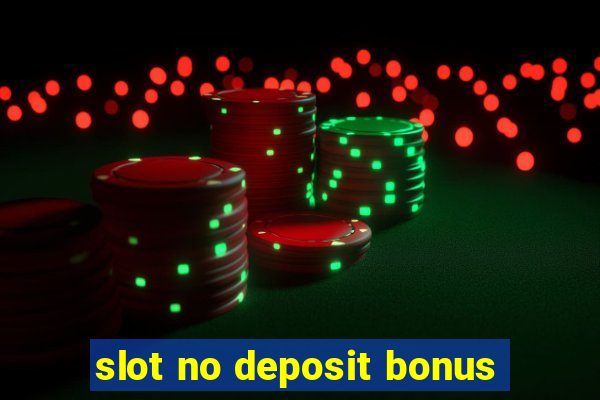 slot no deposit bonus