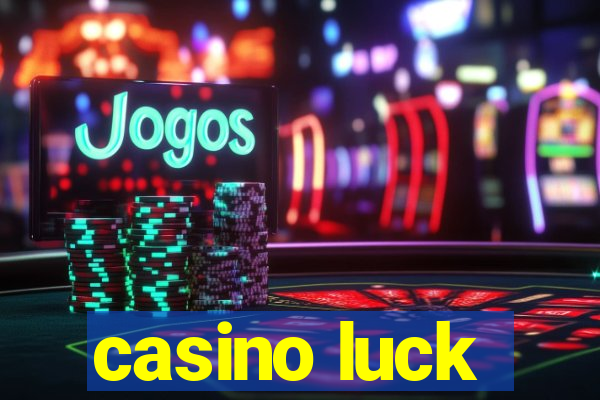 casino luck