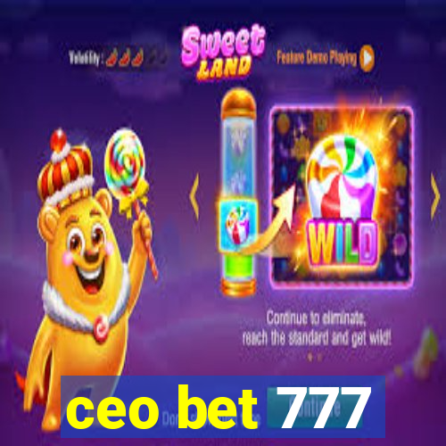 ceo bet 777