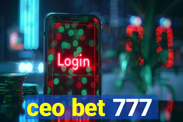 ceo bet 777