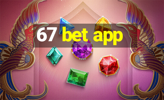 67 bet app