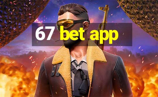 67 bet app