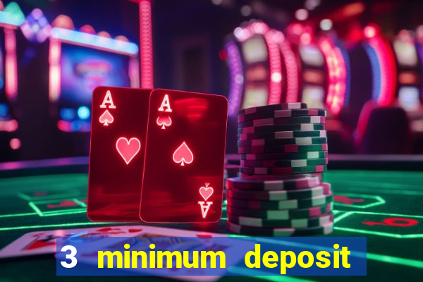 3 minimum deposit mobile casino