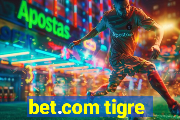 bet.com tigre