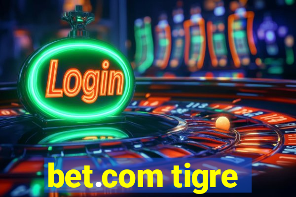 bet.com tigre