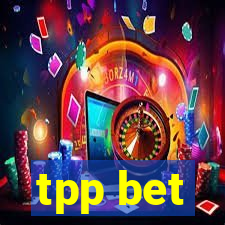 tpp bet