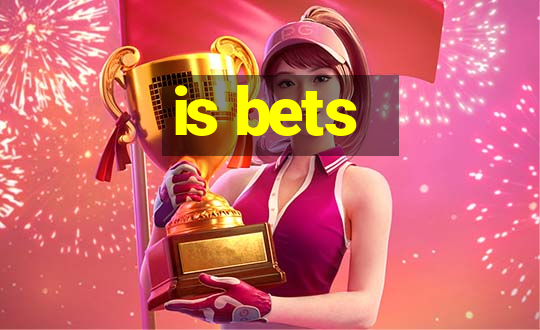 is bets