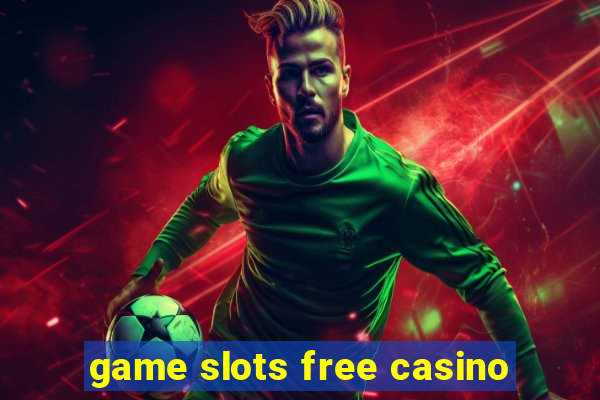 game slots free casino