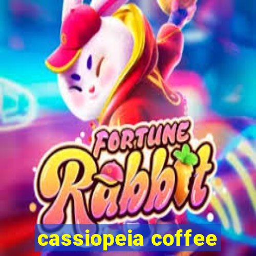 cassiopeia coffee