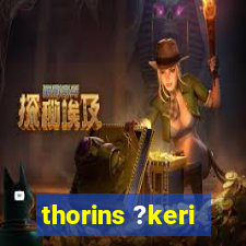 thorins ?keri