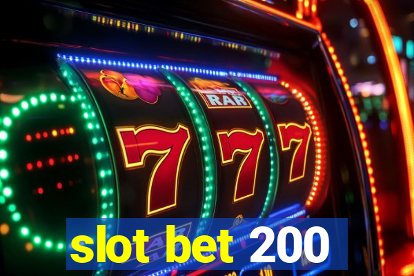 slot bet 200