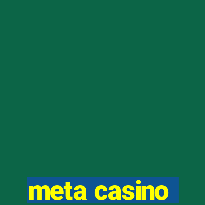 meta casino