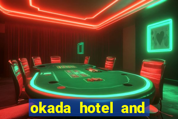 okada hotel and casino philippines