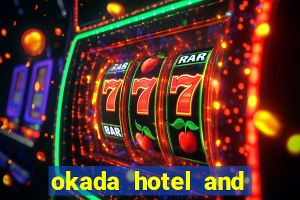 okada hotel and casino philippines