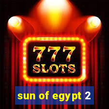 sun of egypt 2