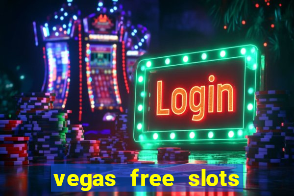 vegas free slots to play