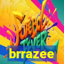 brrazee