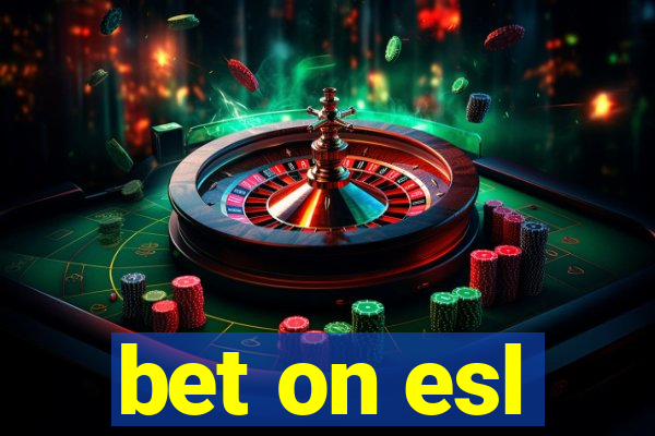 bet on esl