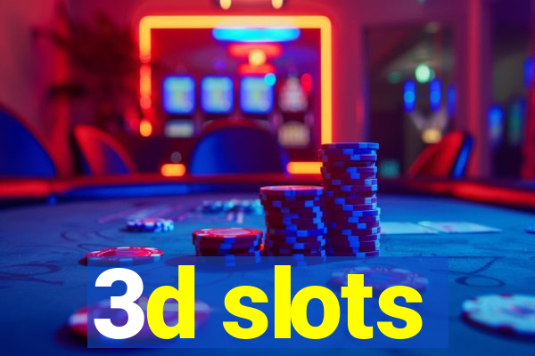 3d slots