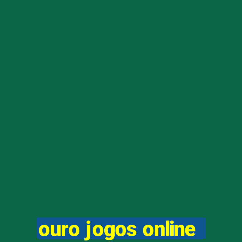 ouro jogos online