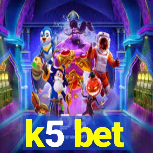 k5 bet