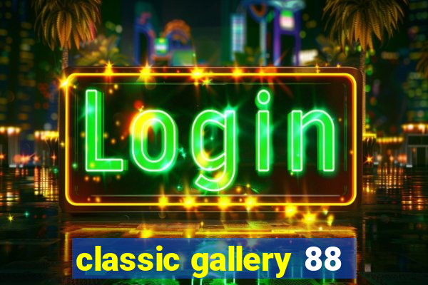 classic gallery 88