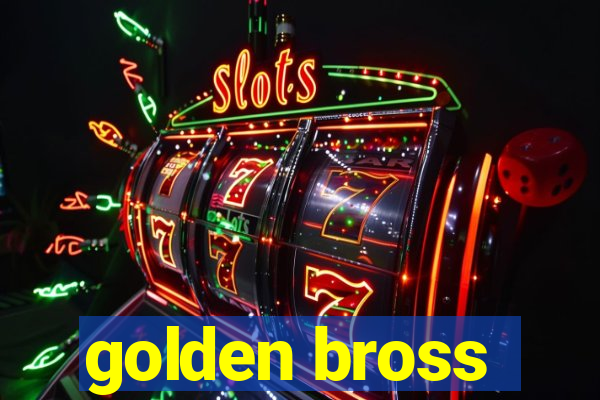 golden bross