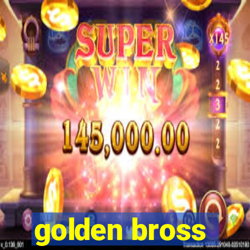 golden bross