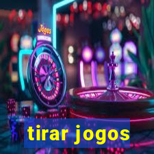 tirar jogos