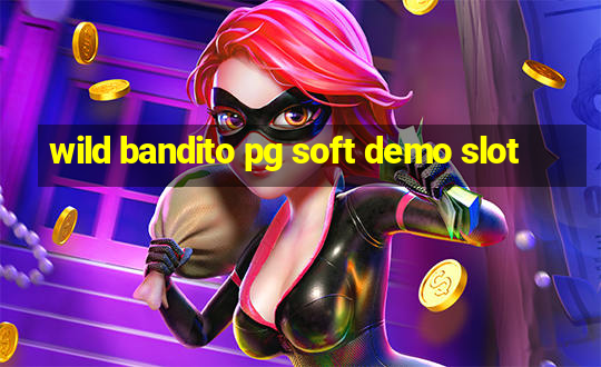 wild bandito pg soft demo slot