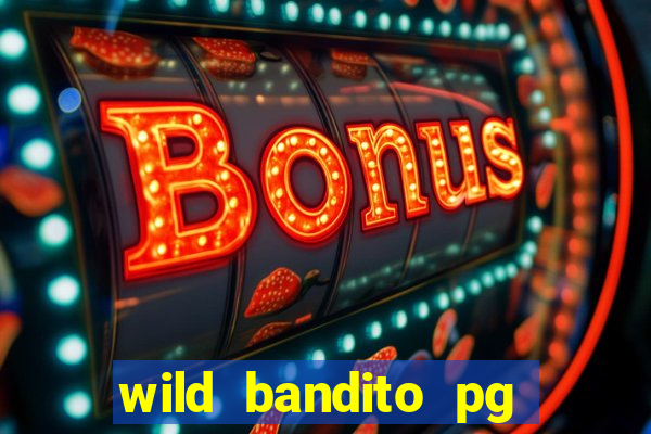 wild bandito pg soft demo slot