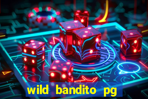 wild bandito pg soft demo slot