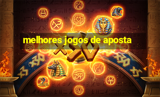 melhores jogos de aposta