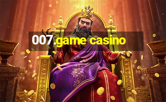 007.game casino