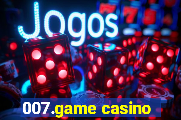 007.game casino