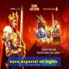 nave espacial en ingles