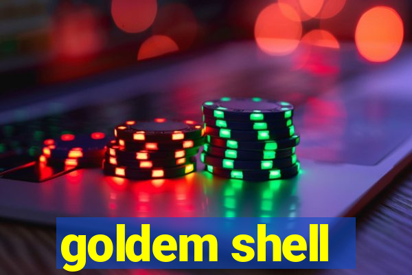 goldem shell