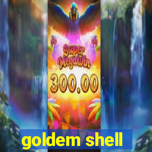 goldem shell