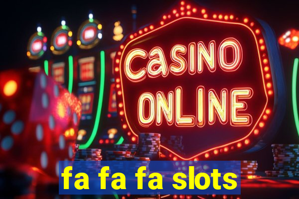 fa fa fa slots