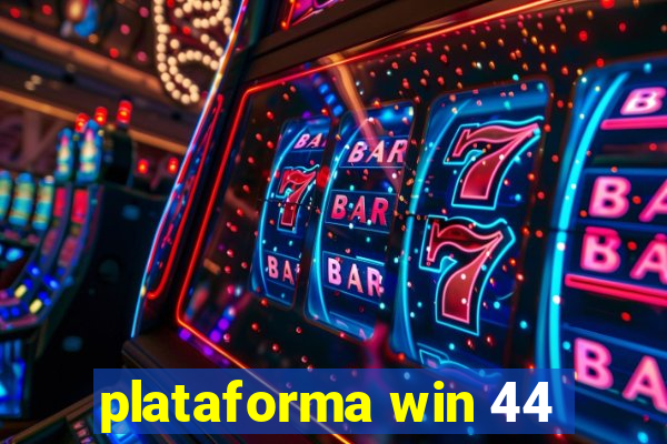 plataforma win 44