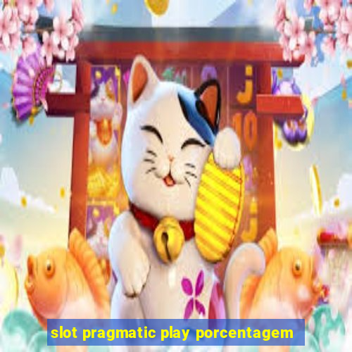 slot pragmatic play porcentagem