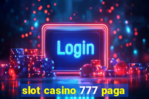 slot casino 777 paga