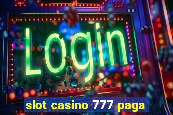 slot casino 777 paga