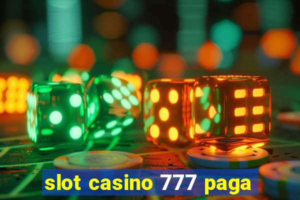 slot casino 777 paga