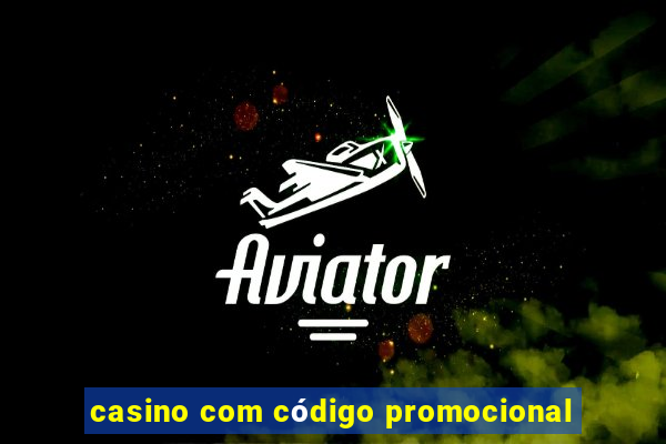 casino com código promocional