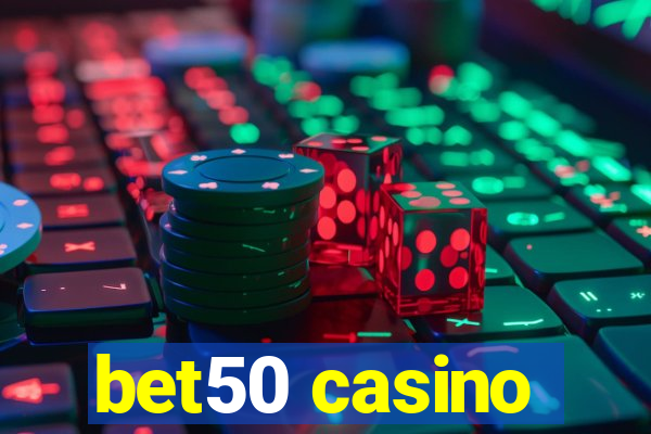 bet50 casino