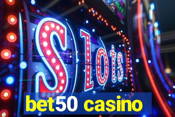 bet50 casino