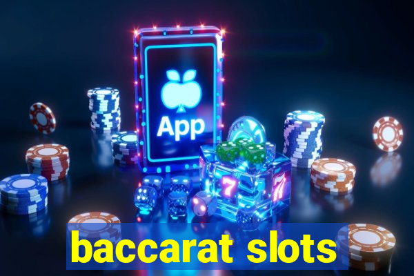 baccarat slots